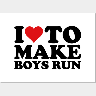 I Love To Make Boys Run, I Like To Make Boys Run Posters and Art